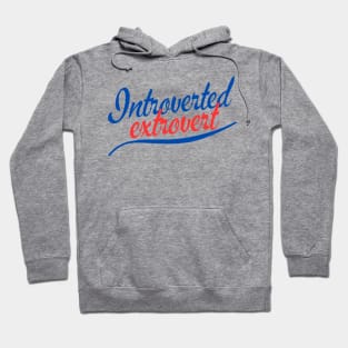 Introverted extrovert Hoodie